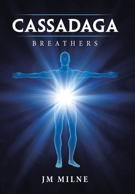 Cassadaga: Breathers by Milne, Jm