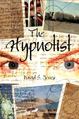The Hypnotist by Jones, David S.