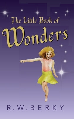 The Little Book of Wonders by Berky, R. W.
