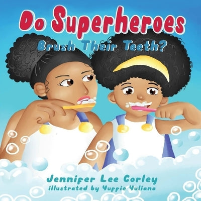 Do Superheroes Brush Their Teeth? by Yuliana, Yuffie