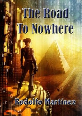 The Road to Nowhere by Martínez, Rodolfo