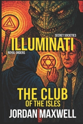 Illuminati: The Club of the Isles by Reeves, Connor