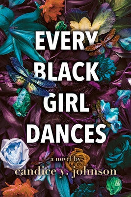Every Black Girl Dances by Johnson, Candice y.