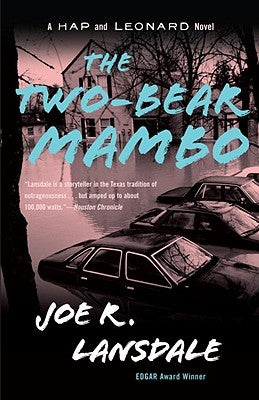 The Two-Bear Mambo: A Hap and Leonard Novel (3) by Lansdale, Joe R.