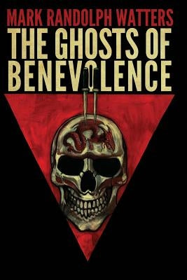 The Ghosts of Benevolence by McVey, Alex