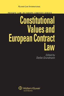 Constitutional Values and European Contract Law by Stefan Grundmann