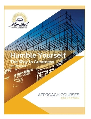 Humble Yourself: The Way to Greatness by Bowen, Wendy