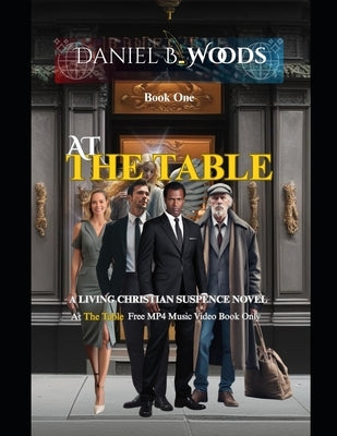 At The Table: A Christian redemption thriller of spiritual warfare, mercy, and second chances. by Woods, Daniel B.