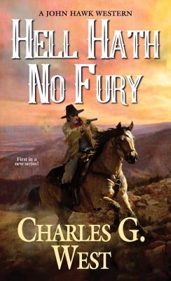 Hell Hath No Fury by West, Charles G.