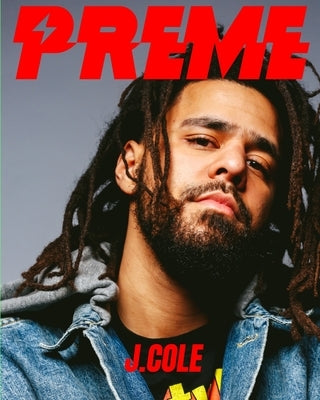 Preme Magazine: J Cole by Magazine, Preme