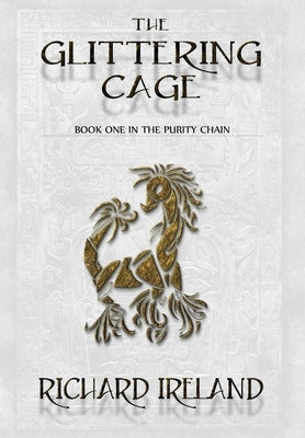 The Glittering Cage by Ireland, Richard