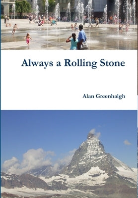 Always a Rolling Stone by Greenhalgh, Alan