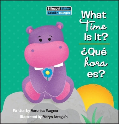What Time Is It? / ¿Qué Hora Es? by Wagner, Veronica
