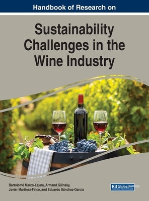 Handbook of Research on Sustainability Challenges in the Wine Industry by Marco-Lajara, Bartolomé