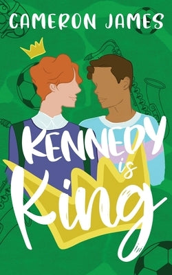 Kennedy is King by James, Cameron