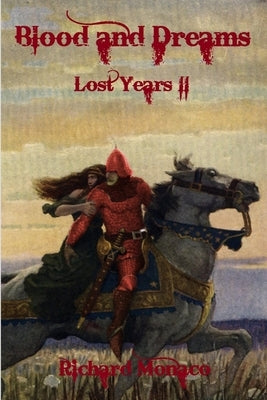 Blood and Dreams: Lost Years II by Monaco, Richard