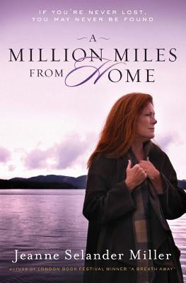 A Million Miles from Home by Miller, Jeanne Selander