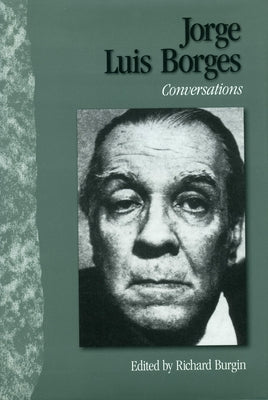 Jorge Luis Borges: Conversations by Burgin, Richard