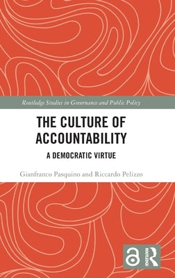The Culture of Accountability: A Democratic Virtue by Pasquino, Gianfranco