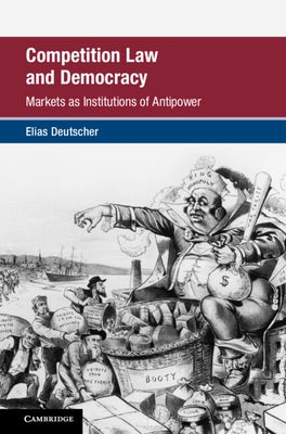 Competition Law and Democracy by Deutscher, Elias