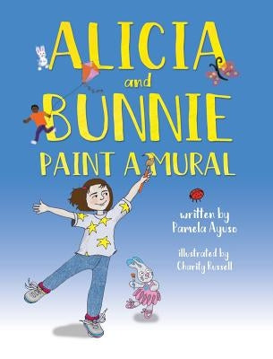 Alicia and Bunnie Paint a Mural by Ayuso, Pamela