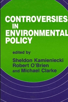Controversies in Environmental Policy by Kamieniecki, Sheldon