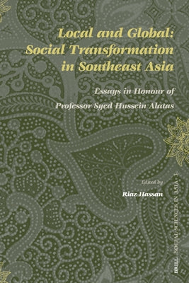 Local and Global: Social Transformation in Southeast Asia by Hassan, Riaz