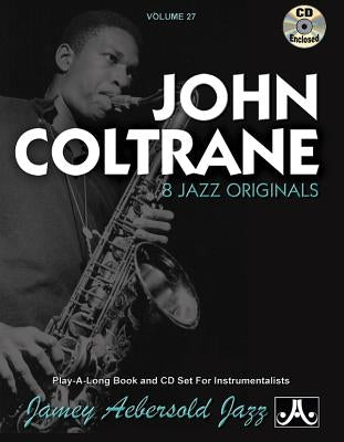 Jamey Aebersold Jazz -- John Coltrane, Vol 27: 8 Jazz Originals, Book & Online Audio [With CD (Audio)] by Coltrane, John