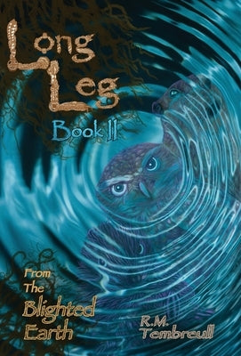Long Leg: from the Blighted Earth Book II by Tembreull, R. M.