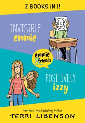 Invisible Emmie and Positively Izzy Bind-Up: Invisible Emmie, Positively Izzy by Libenson, Terri