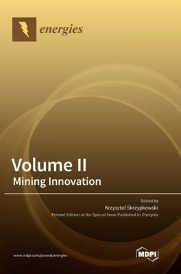Volume II: Mining Innovation by Skrzypkowski, Krzysztof