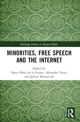 Minorities, Free Speech and the Internet by P?rez de la Fuente, Oscar