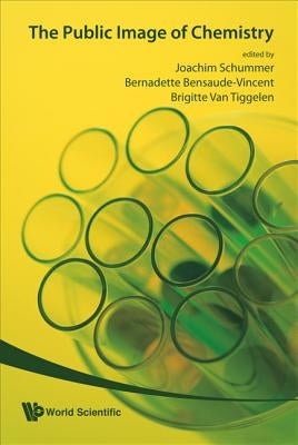 The Public Image of Chemistry by Schummer, Joachim