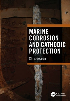 Marine Corrosion and Cathodic Protection by Googan, Chris