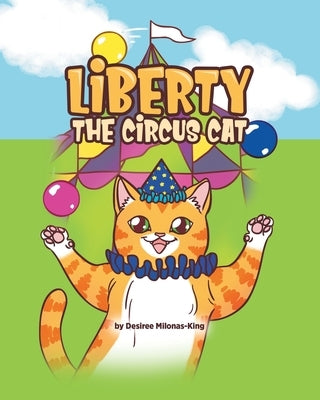 Liberty the Circus Cat by Milonas-King, Desiree