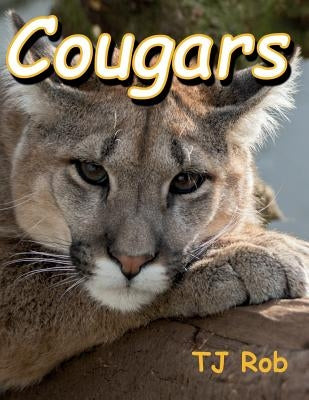 Cougars: (Age 5 - 8) by Rob, Tj