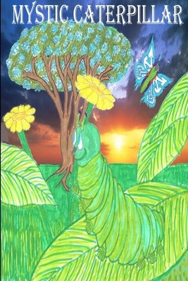 Mystic Caterpillar by Williams, Sean