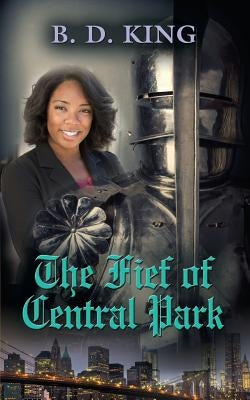 The Fief Of Central Park by King, B. D.