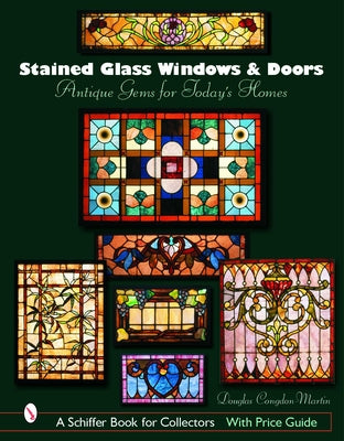 Stained Glass Windows and Doors: Antique Gems for Today's Homes by Congdon-Martin, Douglas