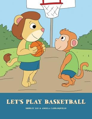 Let's Play Basketball by Lee, Shirley
