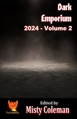 Dark Emporium 2024 - Volume 2 by Coleman, Misty