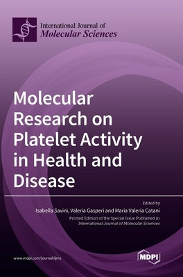 Molecular Research on Platelet Activity in Health and Disease by Savini, Isabella
