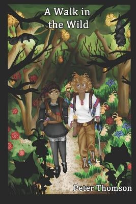 A Walk in the Wild by Thomson, Peter