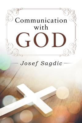 Communication with God by Sagdic, Josef
