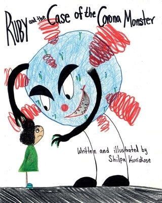 Ruby and the Case of the Corona Monster by Kuriakose, Shilpa Mary