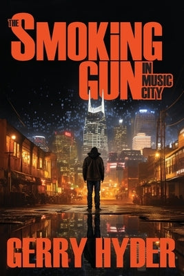 The Smoking Gun In Music City by Hyder, Gerry