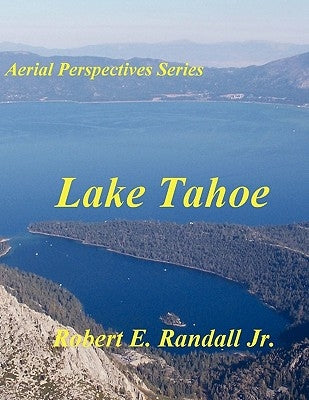 Aerial Perspectives: Lake Tahoe by Randall, Robert