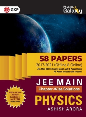 Physics Galaxy 2022: JEE Main Physics - ChapterWise Solutions - 58 Papers (2017-2021) by Arora, Ashish