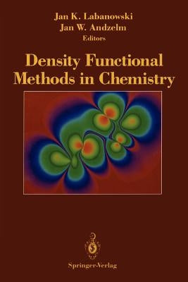 Density Functional Methods in Chemistry by Labanowski, Jan K.