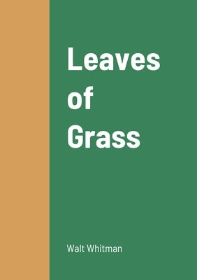 Leaves of Grass by Whitman, Walt